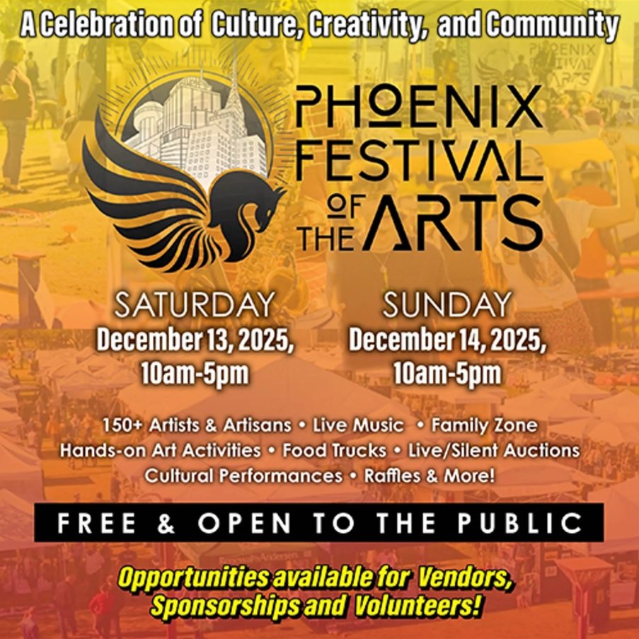 Flyer for the Phoenix Festival of the Arts, a celebration of culture, creativity, and community. The event will take place on Saturday, December 13, 2025, and Sunday, December 14, 2025, from 10 am to 5 pm each day. Features include over 150 artists and artisans