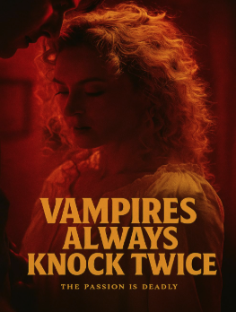 Poster with a woman with blonde curly hair, red lighting, and yellow bold text that reads 'Vampires Always Knock Twice' and smaller text 'The Passion Is Deadly'.