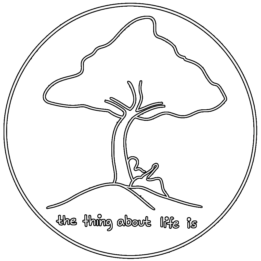 the thing about life is
