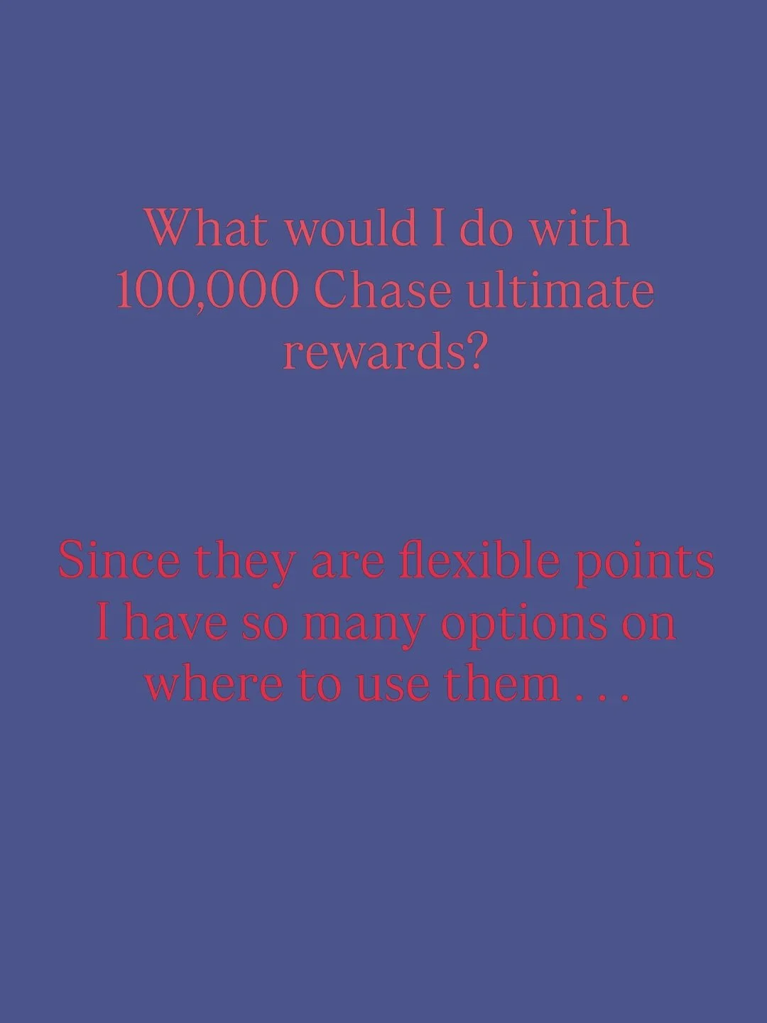 Transferable points are so valuable .  Unlike airline or hotel specific cards (which are also in our wallet), bank reward points like Chase Ultimate Rewards (or Amex membership rewards) can be transferred out to over a dozen airlines and hotels to me
