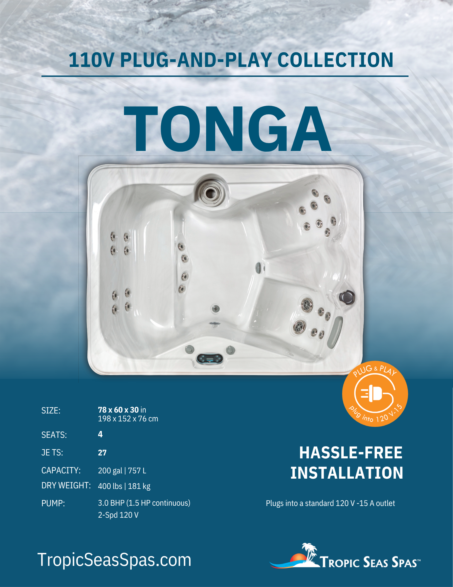 Advertisement for a 110V plug-and-play hot tub called Tonga by Tropic Seas Spas. The ad lists specifications: size 78 x 60 x 30 inches, seats four, jet count 27, capacity 200 gallons, dry weight 400 pounds, and uses a 3.0 BHP pump. It features an orange plug icon with the text "plug into 120 V -15 A" and states hassle-free installation. The background is a cloudy sky with palm leaves, and the bottom shows the Tropic Seas Spas logo with a sunset, palm trees, and a wave.
