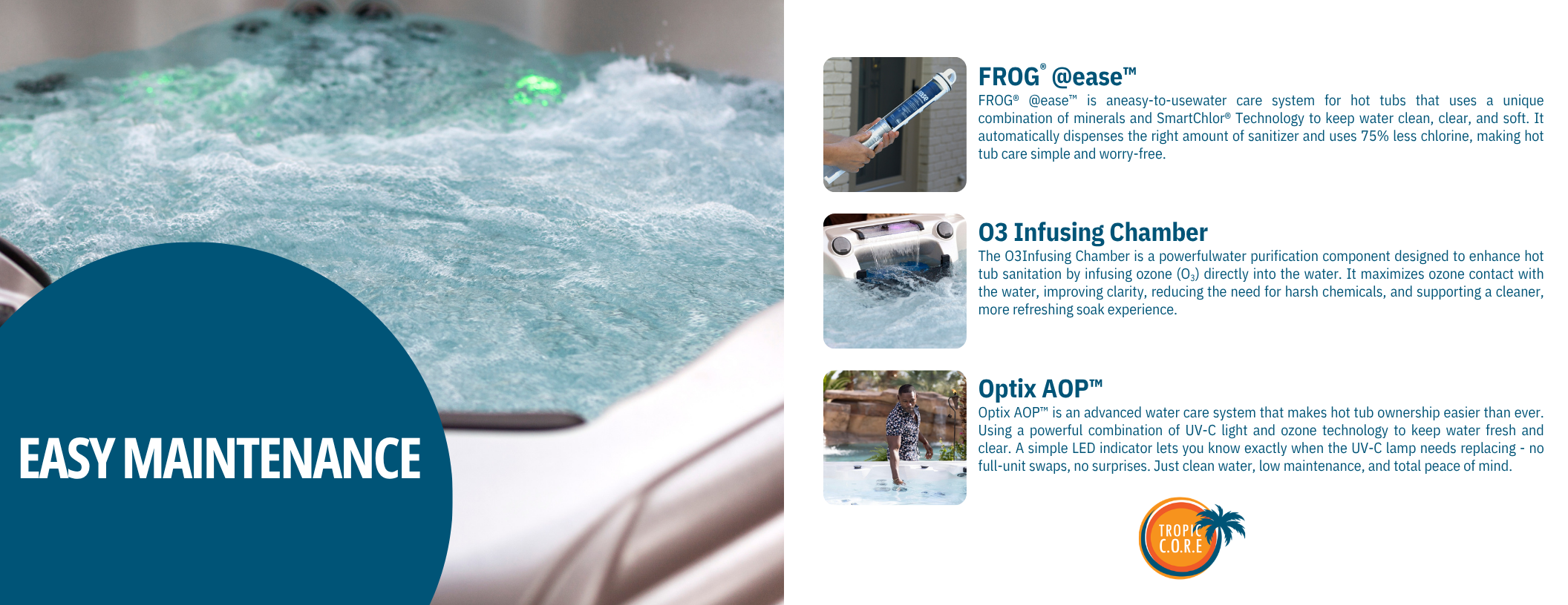 A hot tub with bubbling water, relief text highlighting a maintenance system including FROG ease, O3 Infusing Chamber, and Optix AOP, along with their descriptions and a logo at the bottom right.