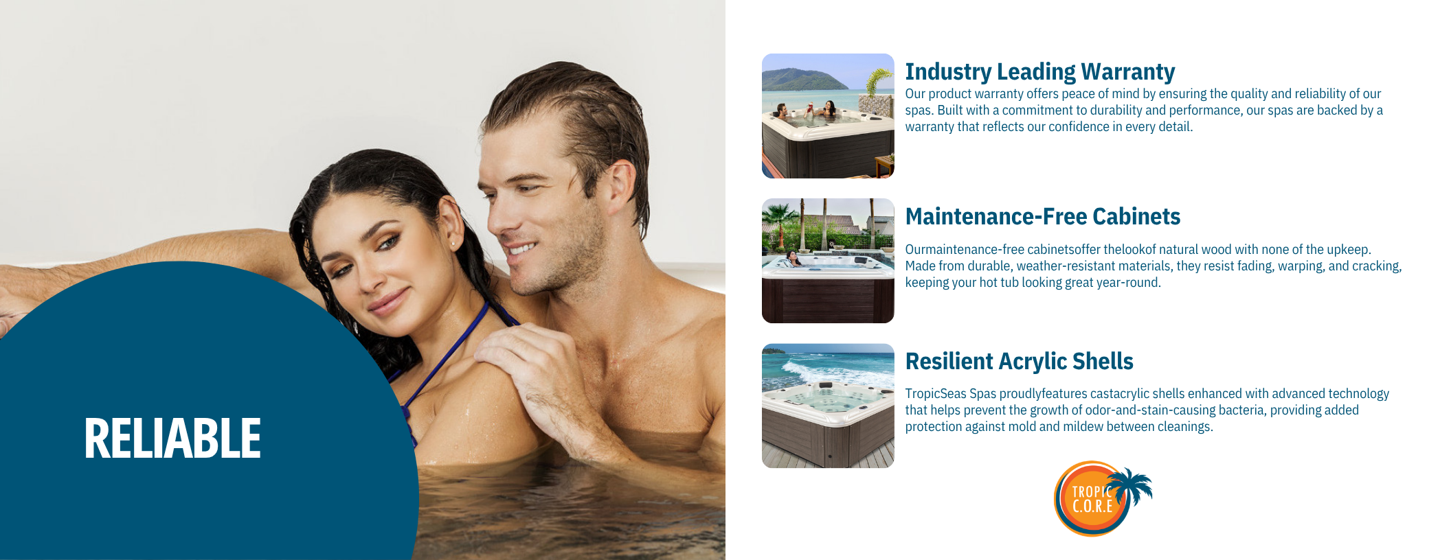 A happy couple in a hot tub with a large blue circle overlay containing the word "RELIABLE" in white text. To the right, there are three smaller images of hot tubs with descriptions highlighting industry leading warranty, maintenance-free cabinets, and resilient acrylic shells.