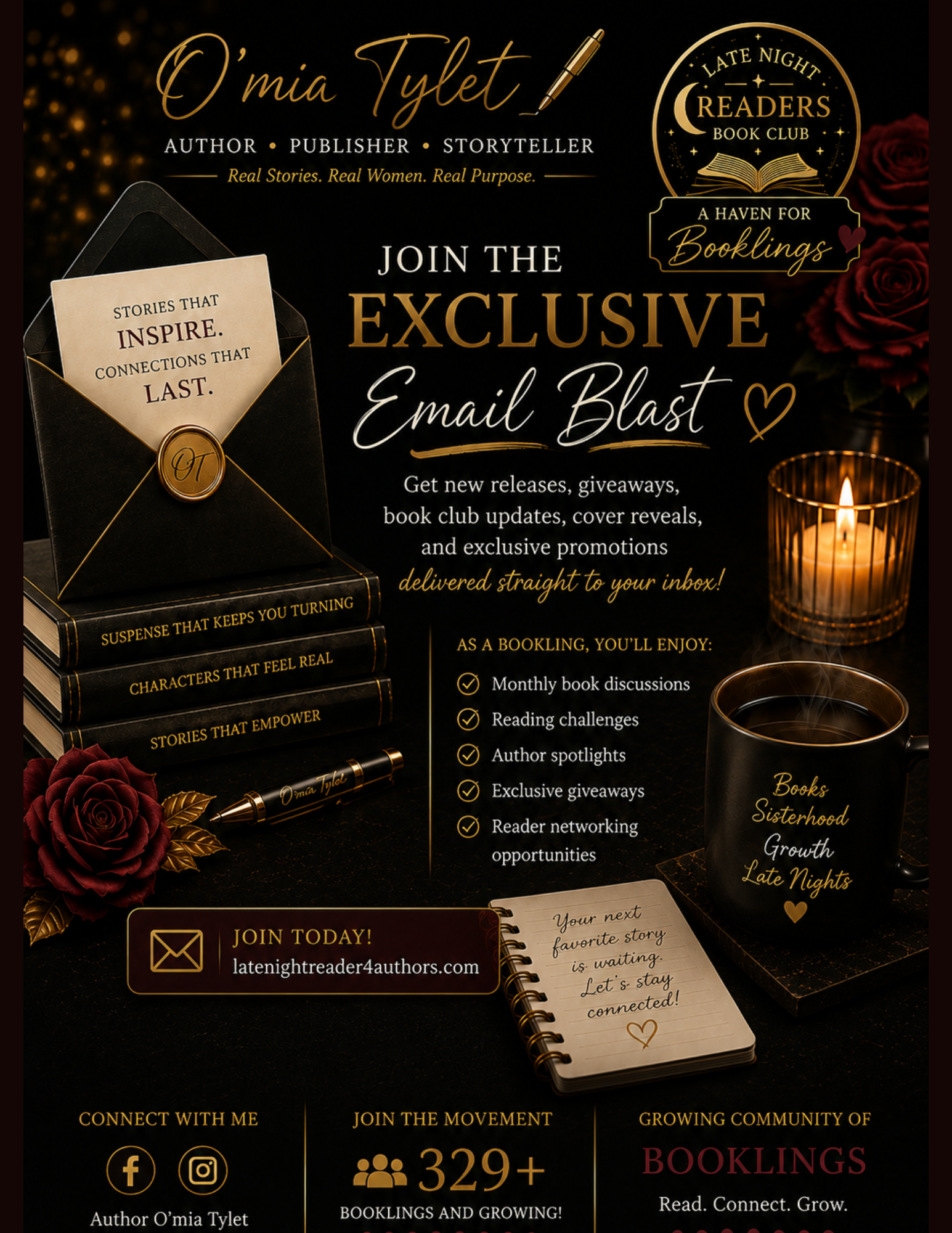 A promotional graphic for O'mia Tylet's book club, featuring a black background with gold and red accents. Includes a gold pen, a stack of black books, a black candle, roses, and a handwritten note inviting readers to join the email list. Text highlights include her roles as author and storyteller, with emphasis on stories that inspire and connect. Details about the book club activities, social media, and contact info are also shown.