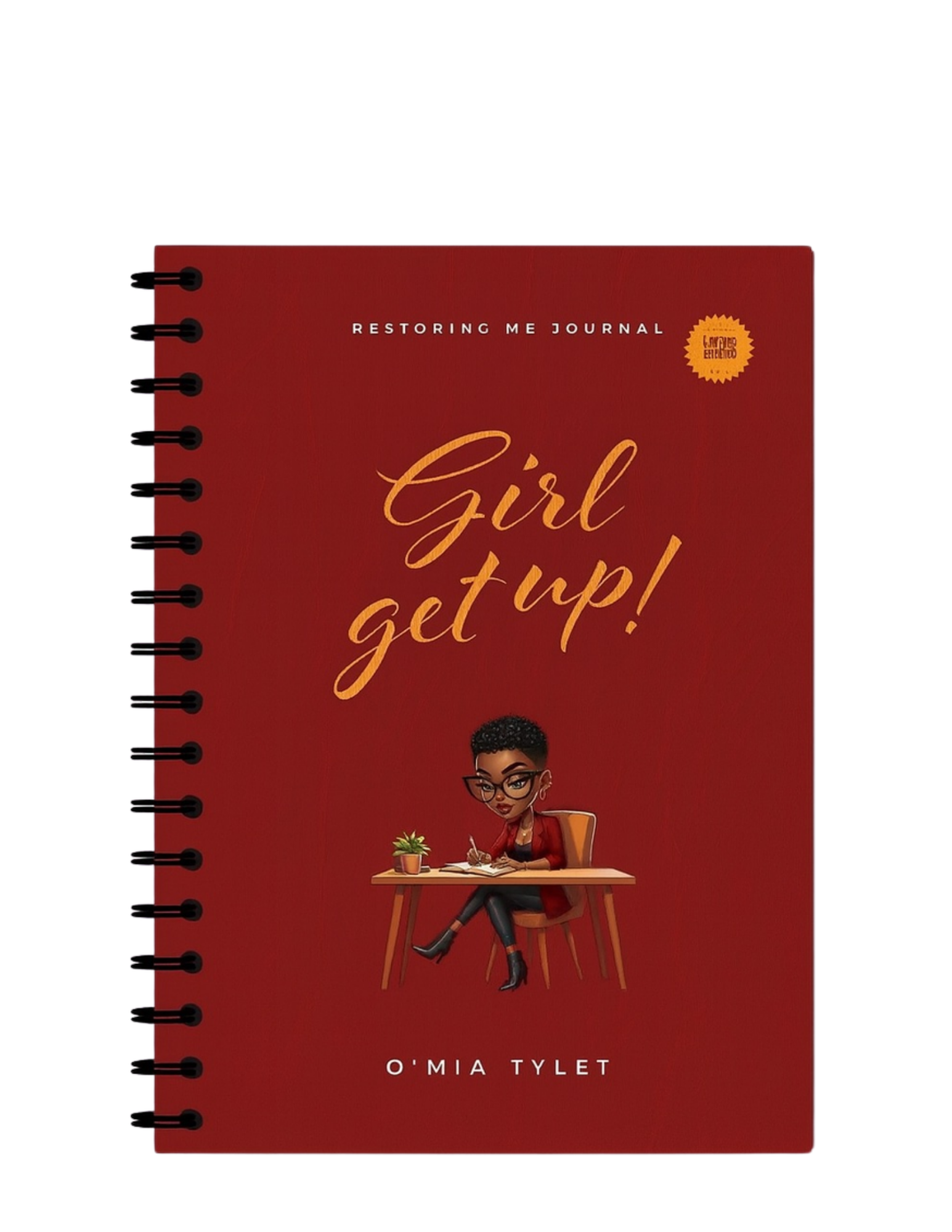 Red journal with the title 'Girl Get Up!' and the subtitle 'Restoring Me Journal' by O'Mia Tylet. Features an illustration of a woman with glasses, sitting at a desk, writing, with a plant nearby.
