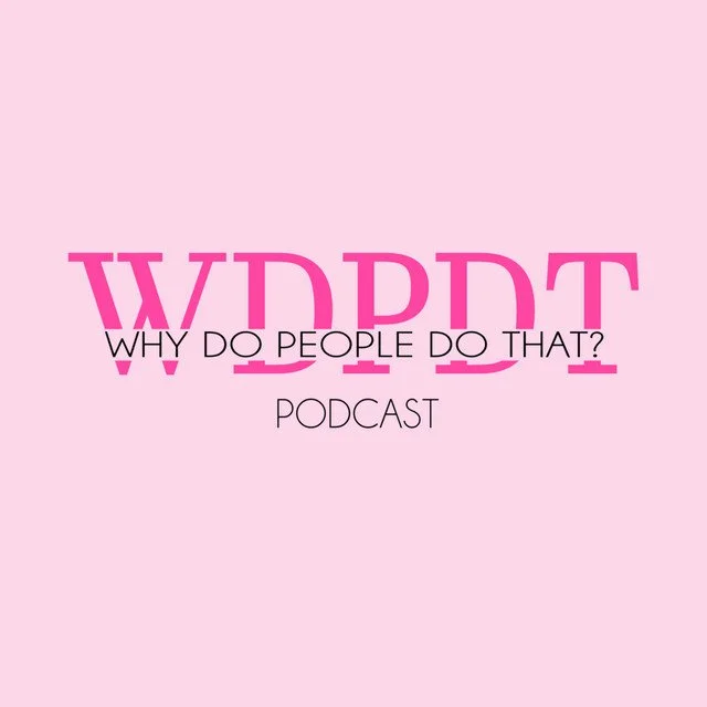 Pink background with the letters "WDDWT" in large pink font, and the words "Why do people do that?" and "Podcast" in smaller black font below.