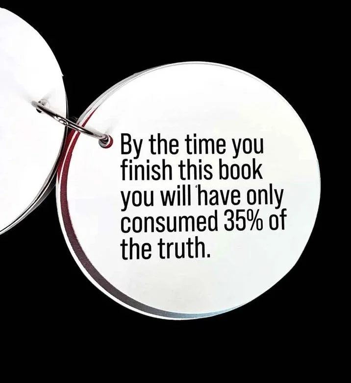 A compact disc with a message that reads, "By the time you finish this book you will have only consumed 35% of the truth."