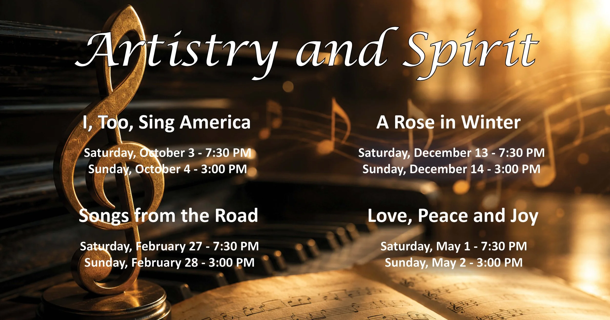 A promotional poster for a music event series titled 'Artistry and Spirit.' The background shows a close-up of a musical staff with sheet music and a golden treble clef sculpture on a piano. The event features several performances scheduled from October to May on Saturdays and Sundays, with titles such as 'I, Too, Sing America,' 'A Rose in Winter,' 'Songs from the Road,' and 'Love, Peace and Joy.'