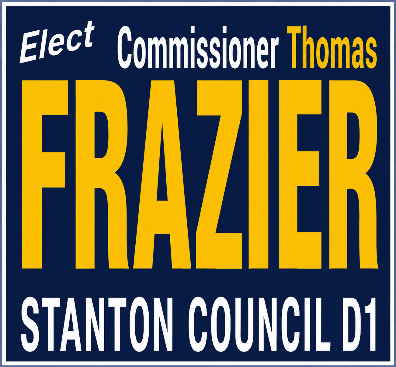 THOMAS M. FRAZIER  FOR  STANTON  CITY  COUNCIL