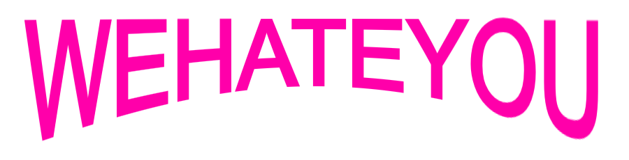 WEHATEYOU