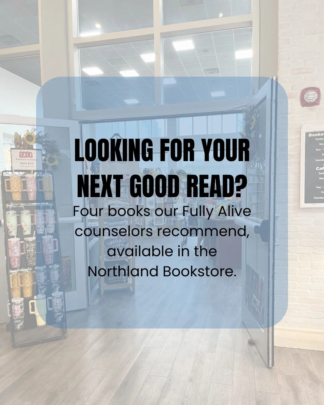 Ready for your next read?
Find these books and more at the Northland Bookstore.

Handpicked recommendations from the Fully Alive Counseling team.