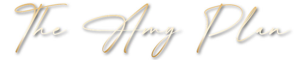 The Amy Plan