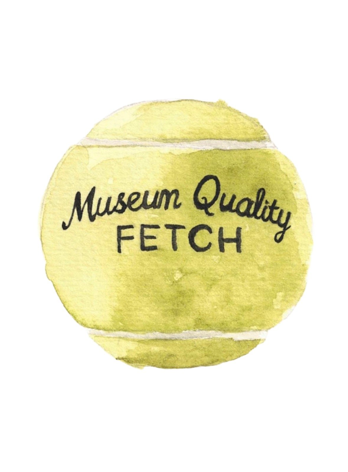 Museum Quality Fetch