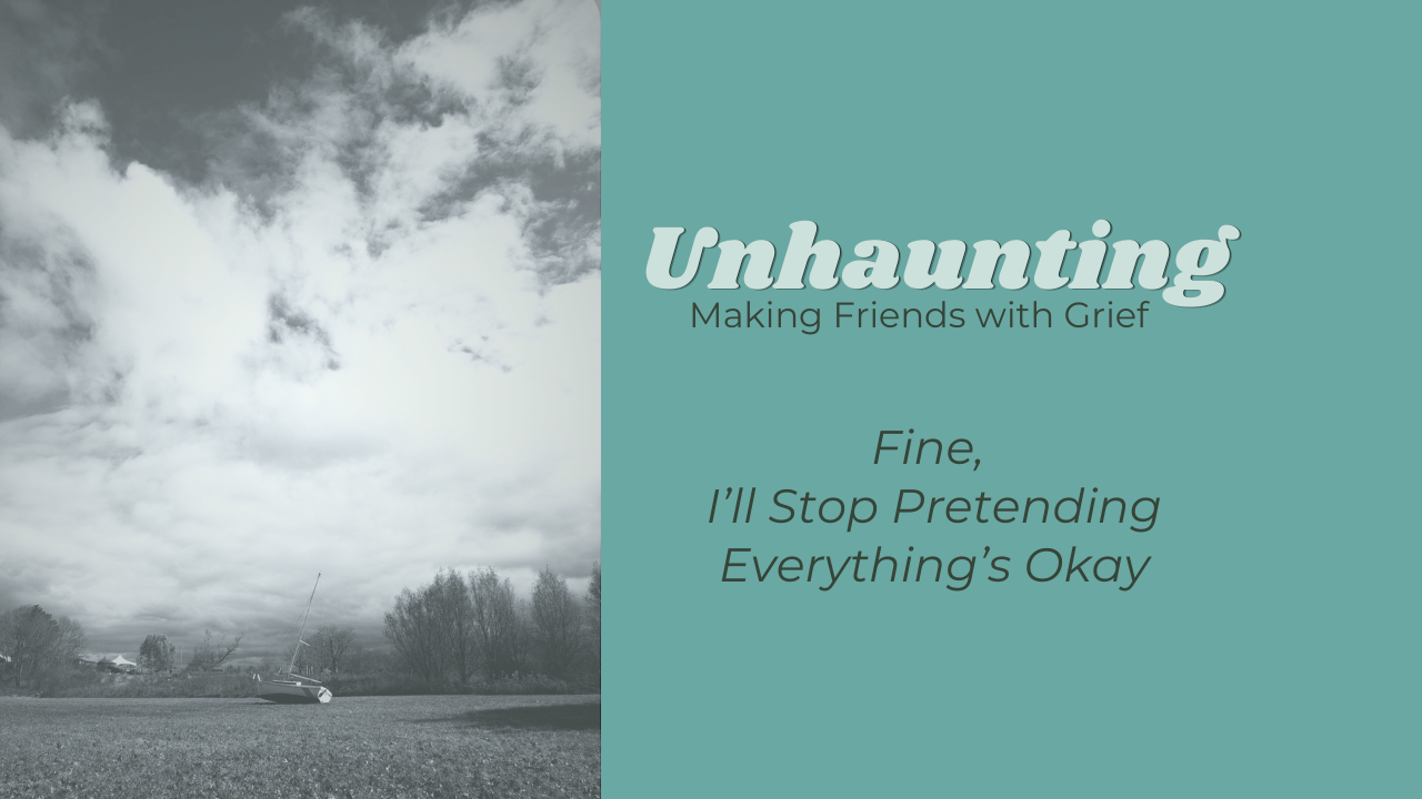 Unhaunting: Making Friends with Grief