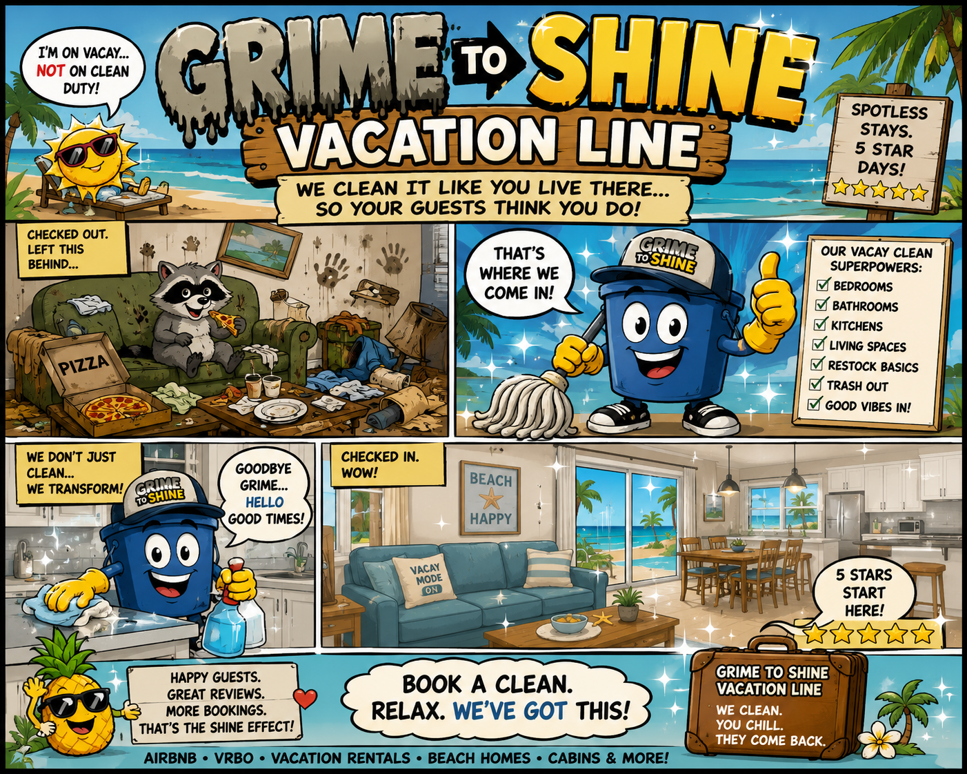 A colorful comic-style advertisement for Grime to Shine vacation rental service, featuring cartoon characters cleaning a messy house and transforming it into a clean, bright space with a beach view, emphasizing the cleaning power and high ratings.