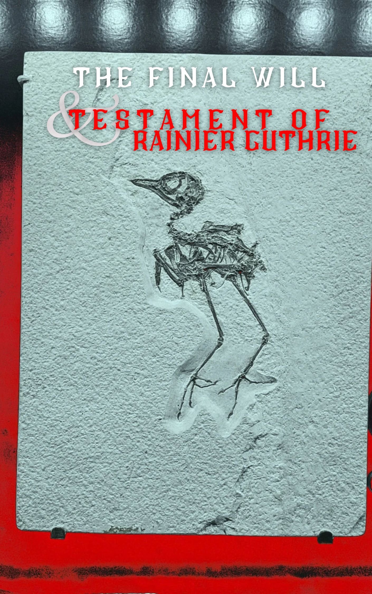 The Final Will &amp; Testament of Rainier Guthrie