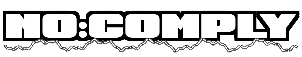 Text says 'NO: COMPLY' in bold white letters on a black background with white zigzag lines underneath.