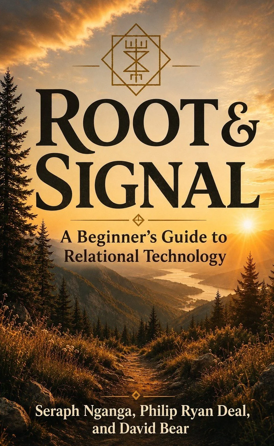 Book cover titled 'Root & Signal: A Beginner's Guide to Relational Technology' by Seraph Nganga, Philip Ryan Deal, and David Bear, featuring a landscape scene with a trail leading through a forest to mountains and a river, with a sunset in the background.