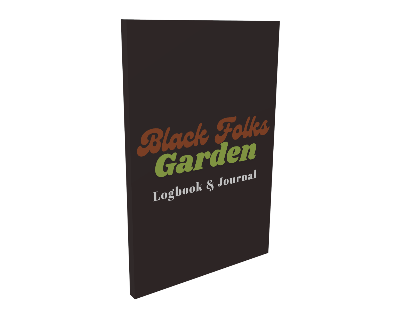 Black Folks Garden logbook and journal documenting gardening, land, and community knowledge