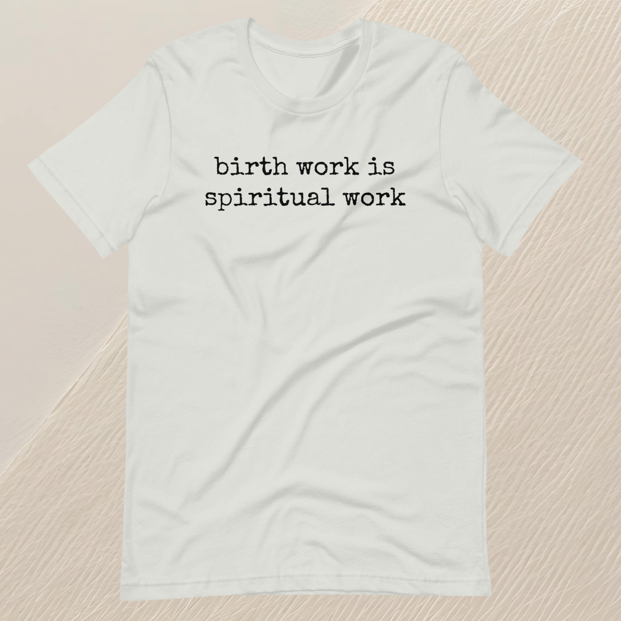 Birth Work is Spiritual Work Unisex T-shirt (black font)