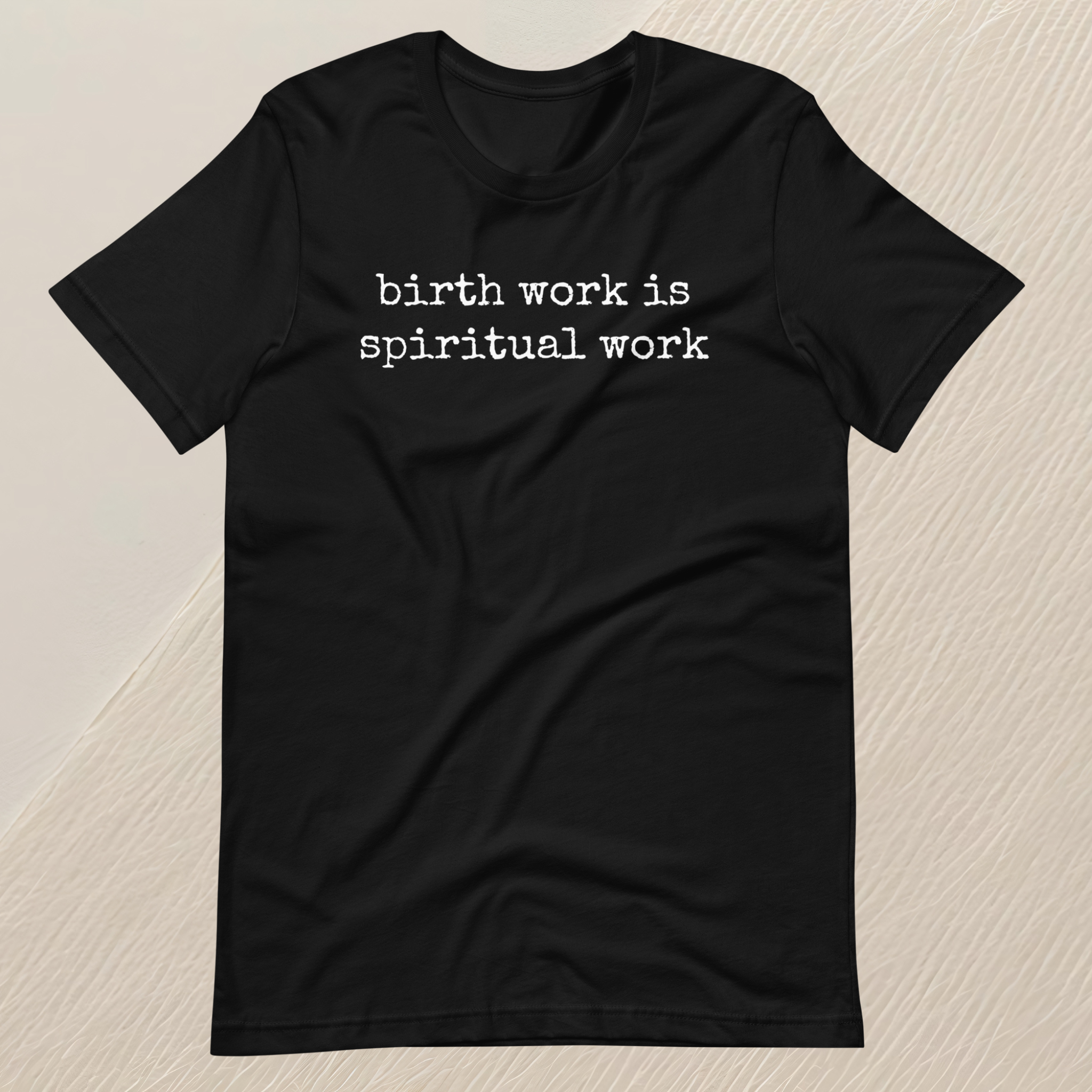 Birth Work is Spiritual Work Unisex T-shirt (white font)