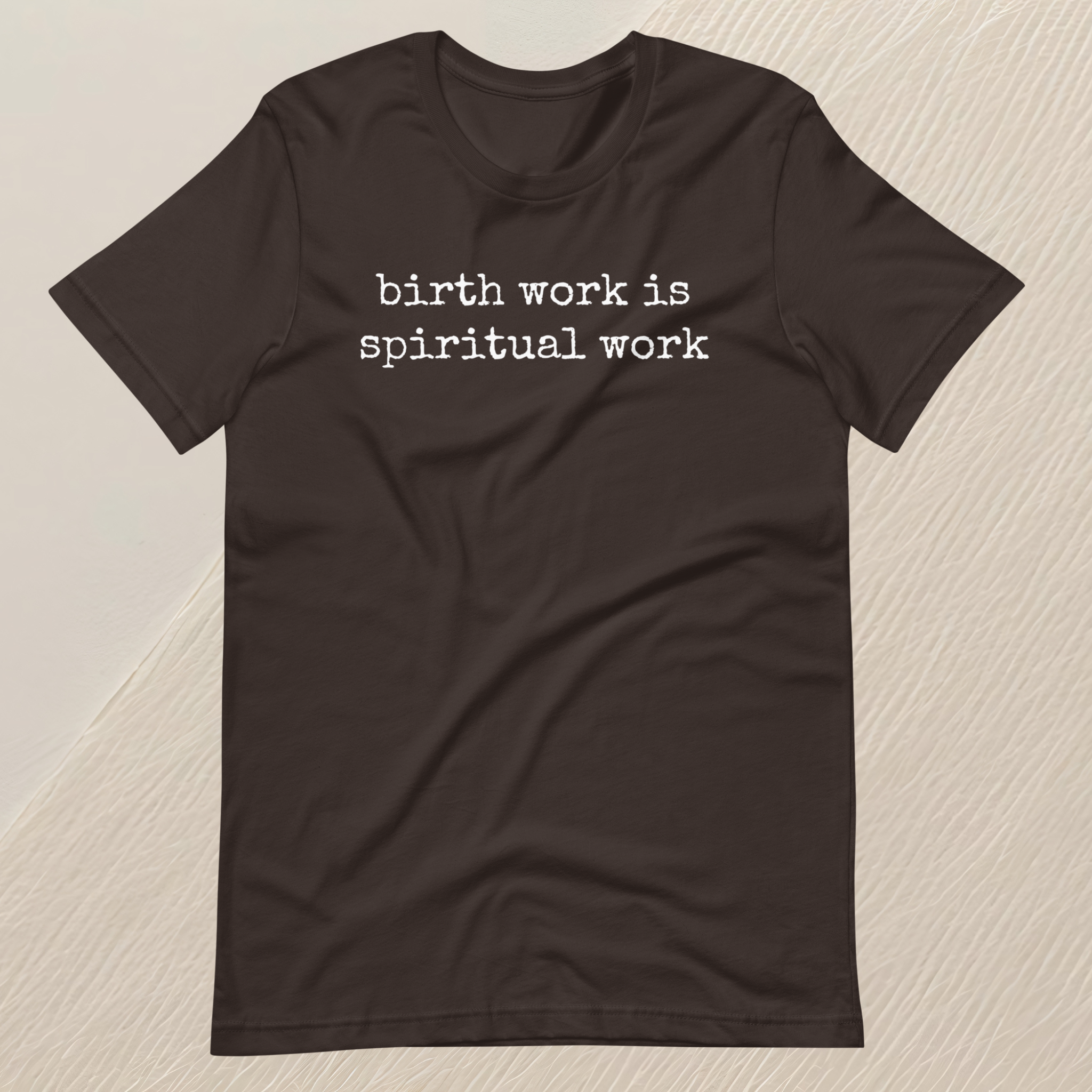 Birth Work is Spiritual Work Unisex T-shirt (white font)