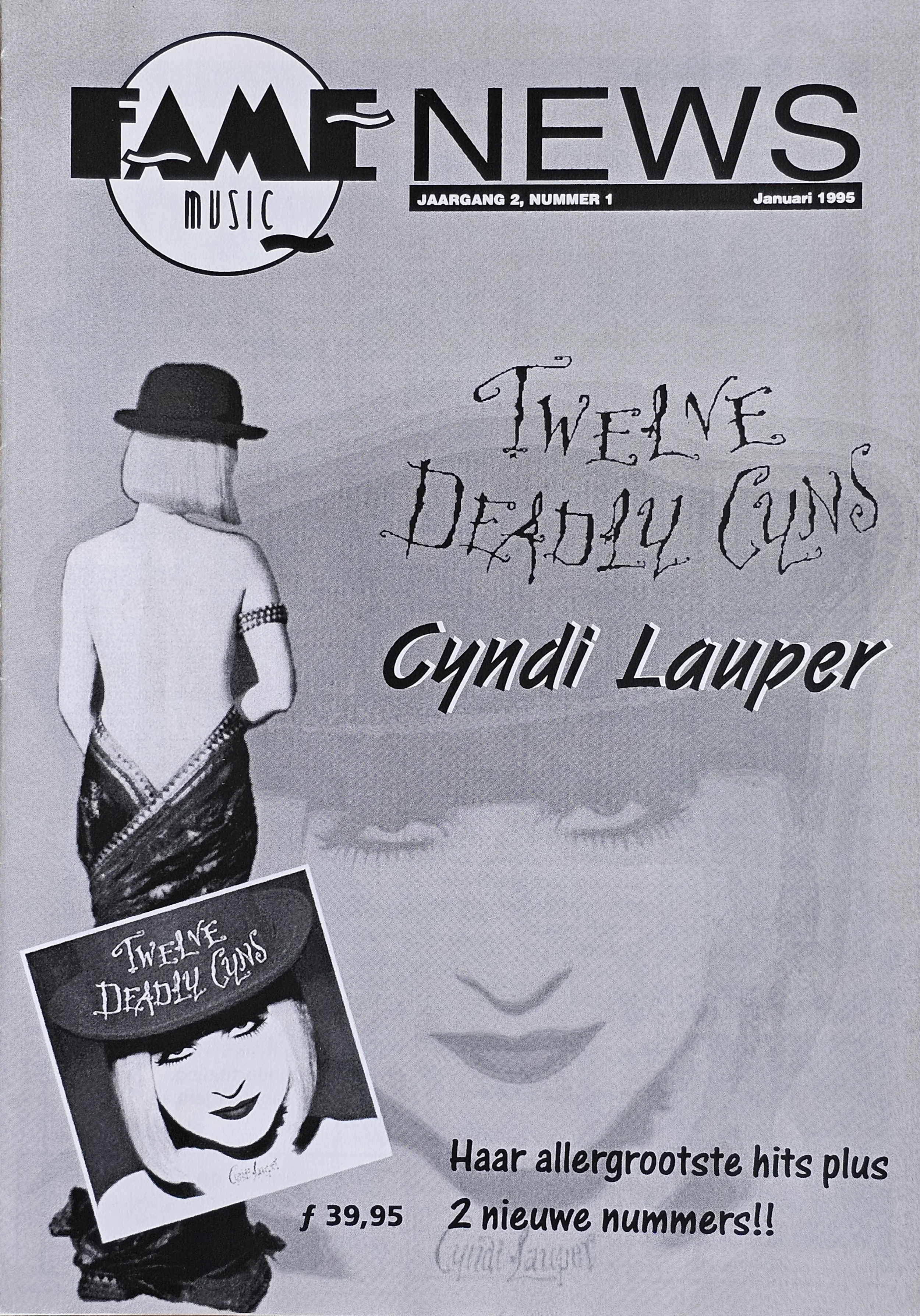  FAME Music NEWS  
January 1995 
Amsterdam 
"Cyndi Lauper Twelve Deadly Cyns... and Then Some: Her Greatest Hits plus 2 New Songs!!"
