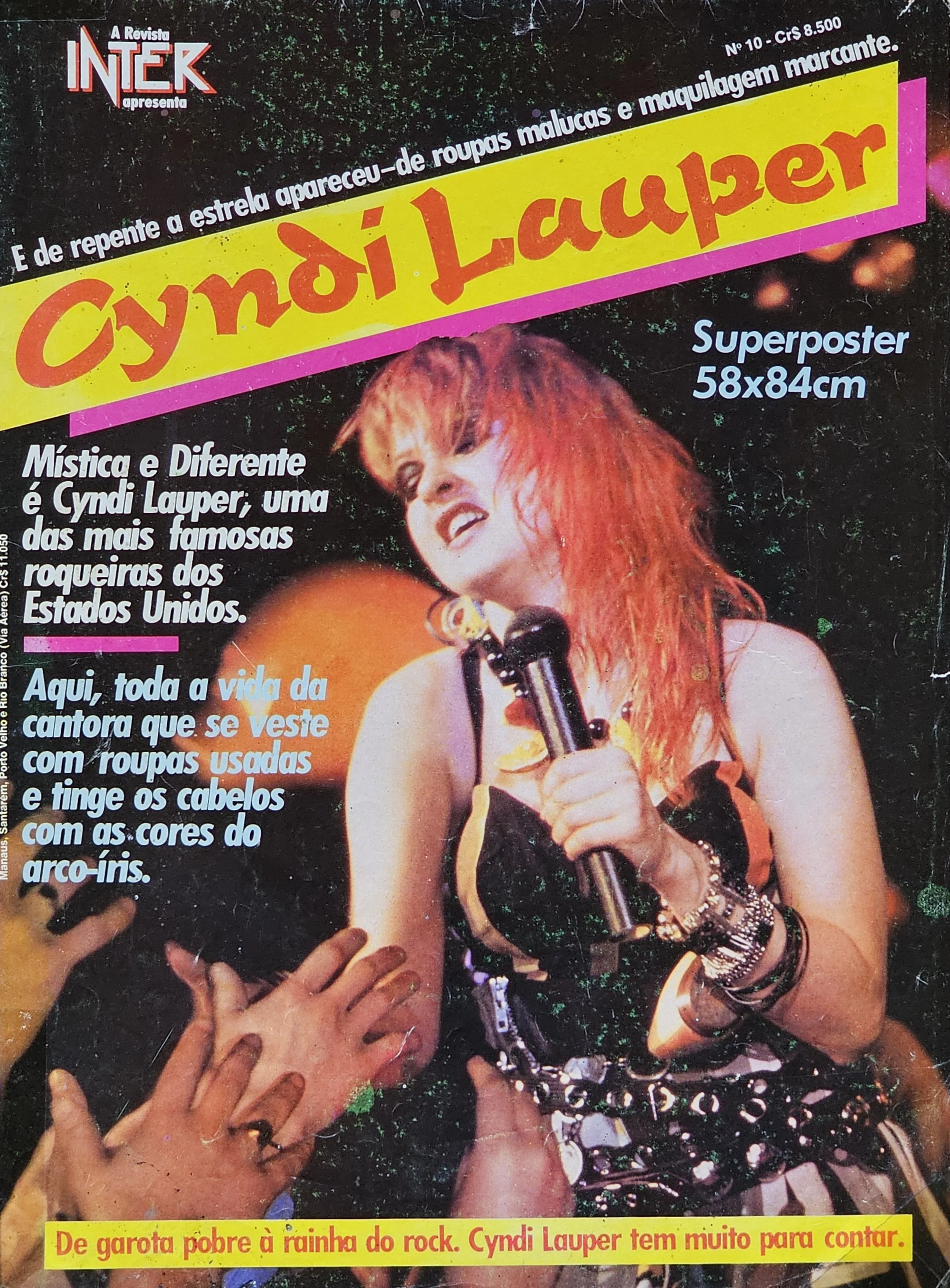  Cyndi Lauper  
August 1985 
Brazil 
"Mystical and Different is Cyndi Lauper, one of the most famous rock singers in the United States."