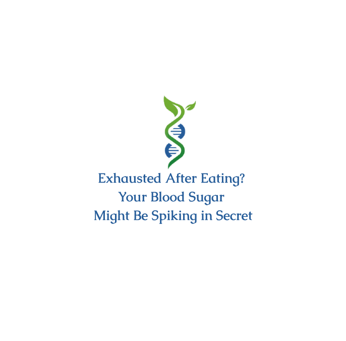 Exhausted After Eating? Your Blood Sugar Might Be Spiking in Secret
