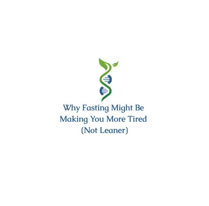 Why Fasting Might Be Making You More Tired (Not Leaner)