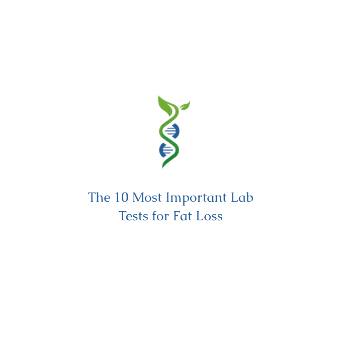 The 10 Most Important Lab Tests for Fat Loss (That Your Doctor Might Not Mention)