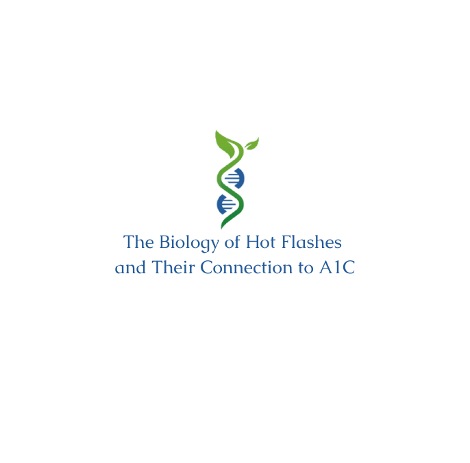 The Biology of Hot Flashes and Their Connection to A1C
