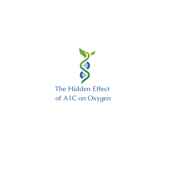 The Hidden Effect of A1C on Oxygen