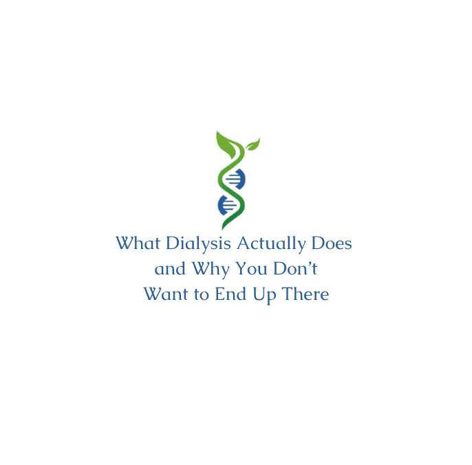 What Dialysis Actually Does and Why You Don’t Want to End Up There