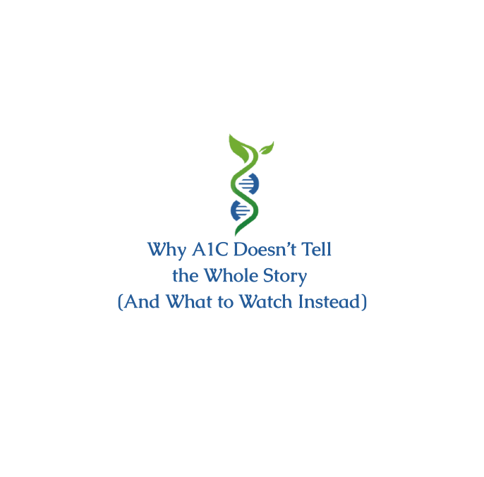 Why A1C Doesn’t Tell the Whole Story (And What to Watch Instead)