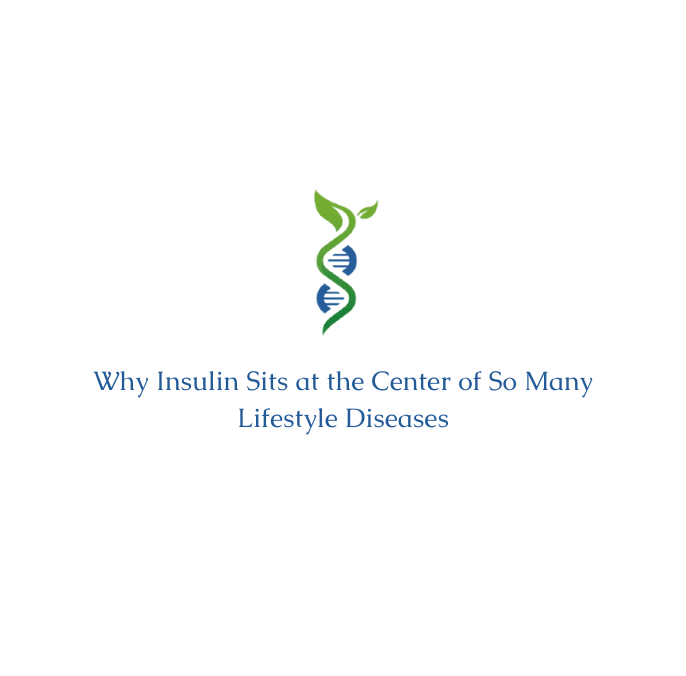 Why Insulin Sits at the Center of So Many Lifestyle Diseases