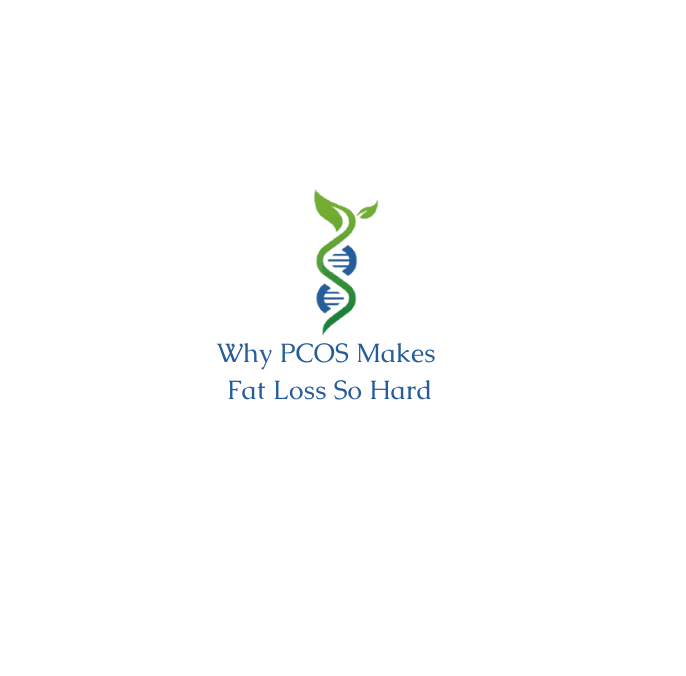 Why PCOS Makes Fat Loss So Hard