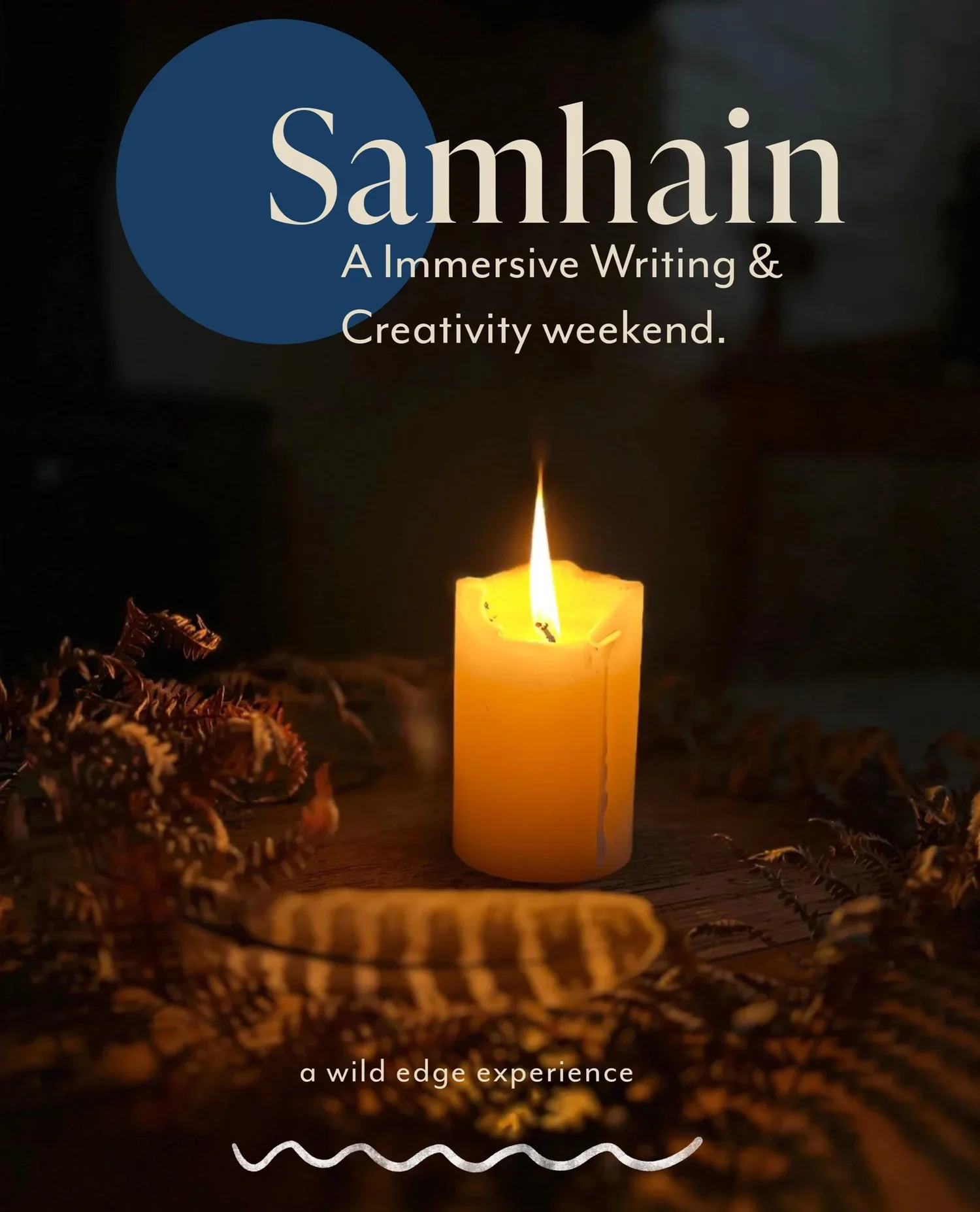 A lit candle on a wooden surface with dried fern leaves around it, with text overlay saying "Samhain: A Immersive Writing & Creativity weekend."