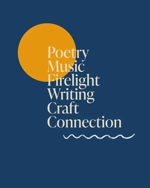 A dark blue background with a large yellow circle and a list of words in white text: Poetry, Music, Firelight, Writing, Craft, Connection, underlined with a wavy line.