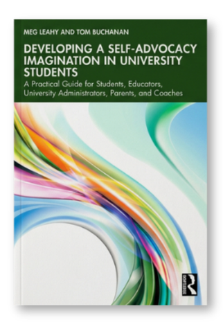 Book cover titled 'Developing a Self-Advocacy Imagination in University Students' by Meg Leahy and Tom Buchanan, featuring colorful abstract design.