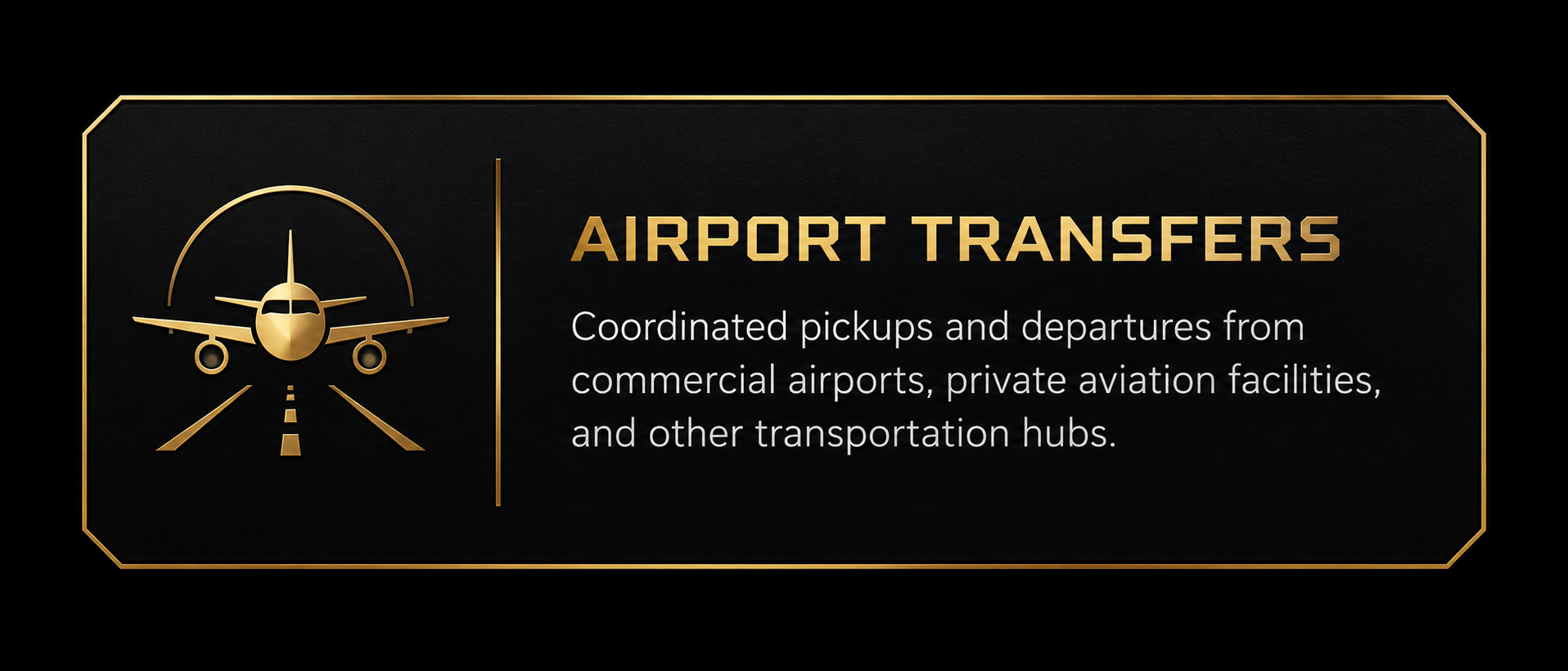 Sign for airport transfers with a gold airplane graphic and black background. The sign indicates coordinated pickups and departures from commercial airports, private aviation facilities, and other transportation hubs.