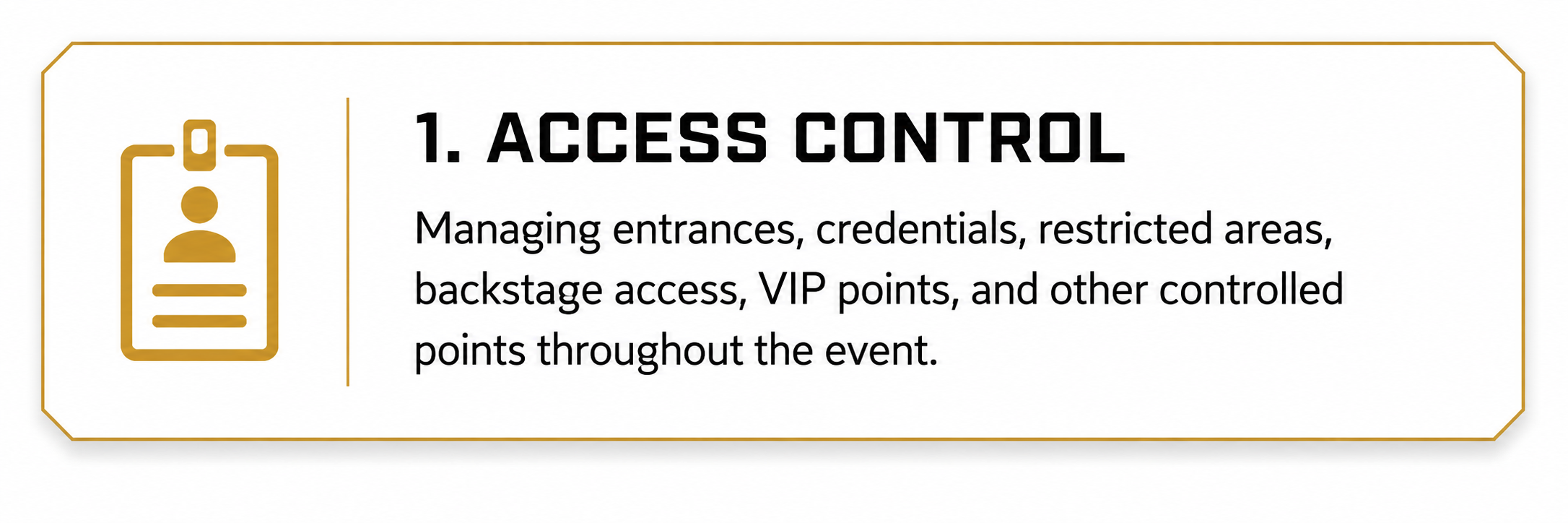 A sign titled '1. Access Control' with a gold icon of a badge or pass next to text explaining managing entrances, credentials, restricted areas, backstage access, VIP points, and other controlled points throughout an event.