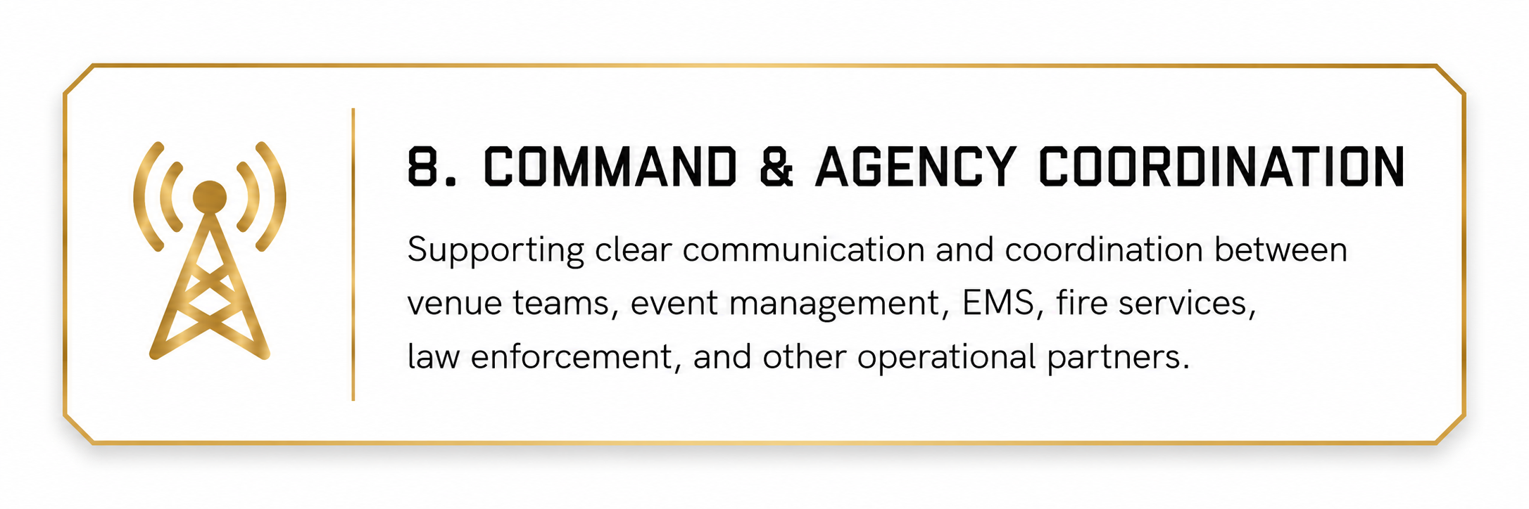 A sign with a gold communication tower icon and black text that reads '8. Command & Agency Coordination' with additional description about supporting communication and coordination among various operational teams.