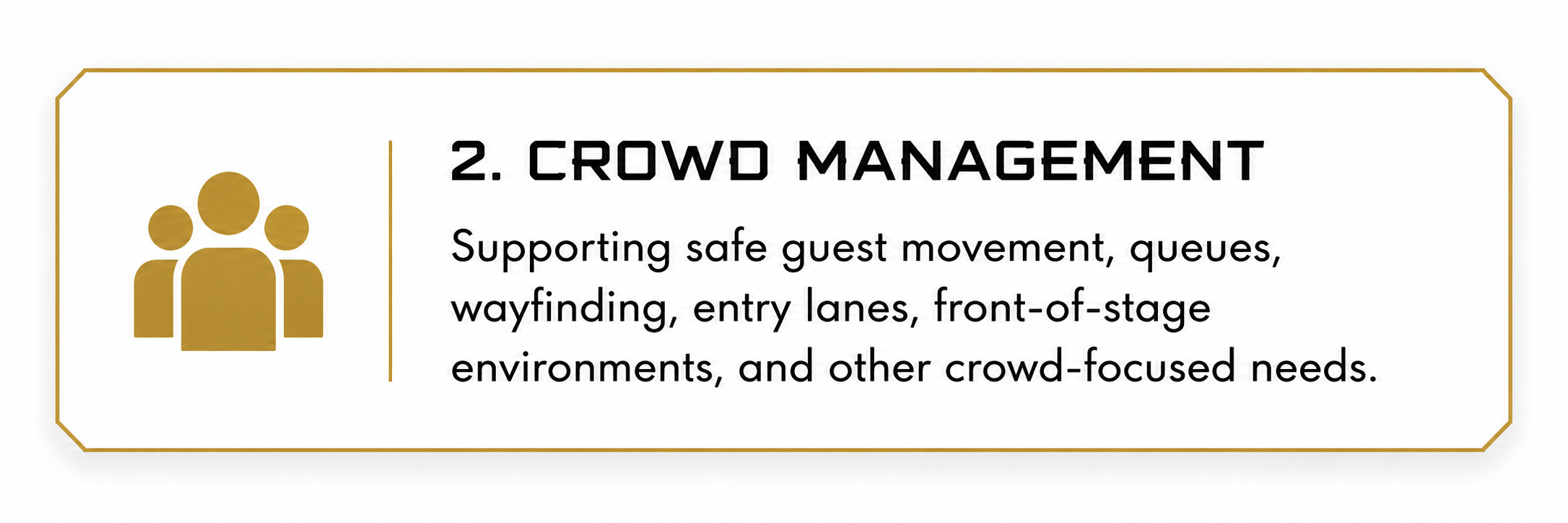 A sign with a gold icon of four people and text about crowd management, including supporting safe guest movement, queues, wayfinding, entry lanes, front-of-stage environments, and crowd-focused needs.