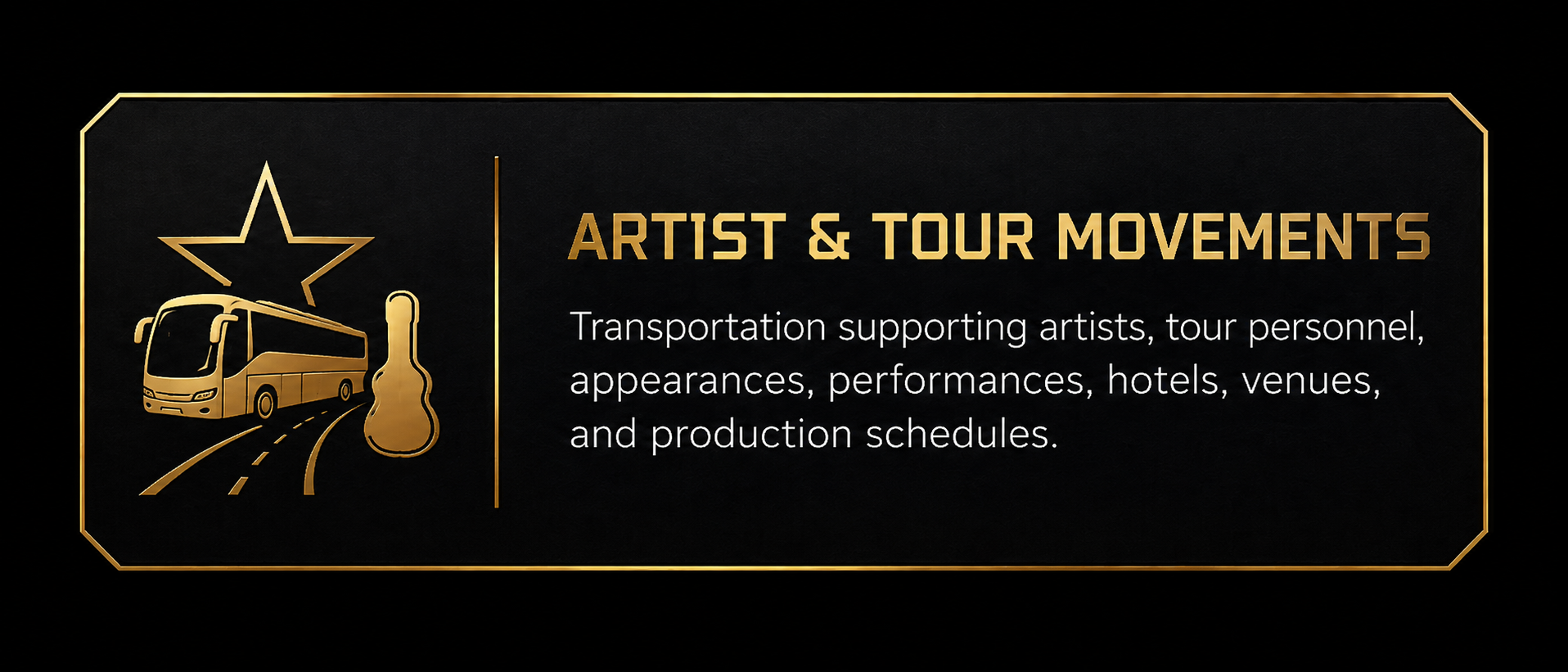 Black and gold promotional graphic for artist and tour movements, featuring a star, a bus, a guitar, and text describing transportation support for artists, tour personnel, appearances, performances, hotels, venues, and production schedules.