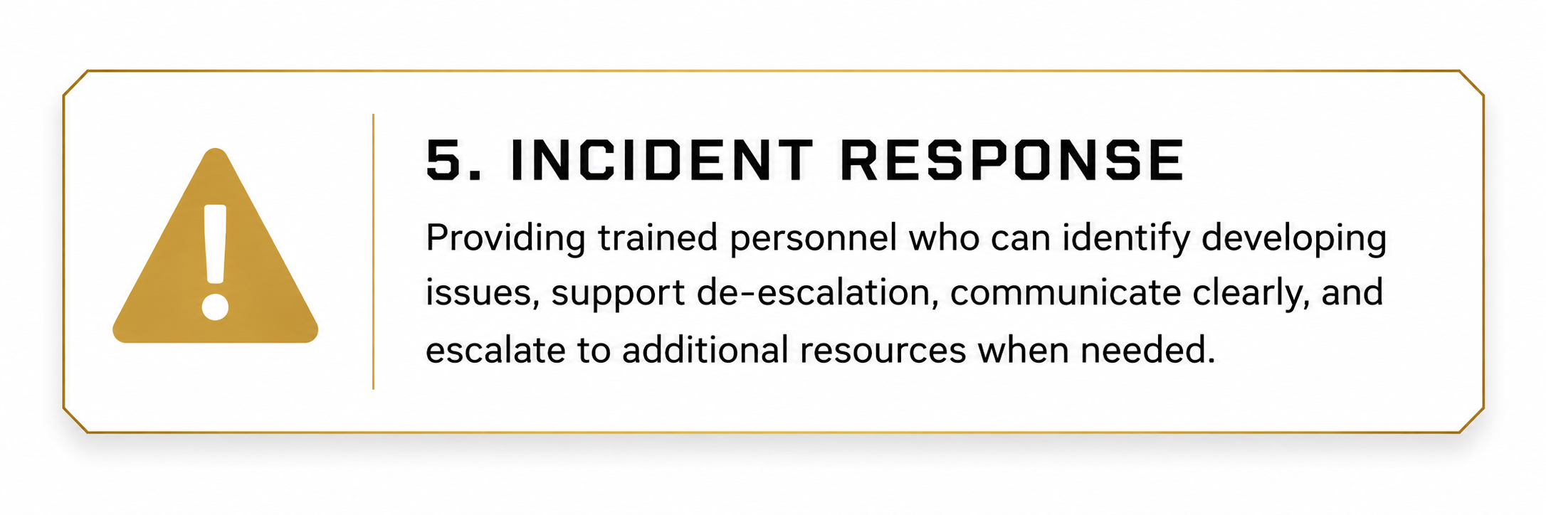 Information about incident response procedures, including identifying issues, supporting de-escalation, clear communication, and escalation to additional resources.