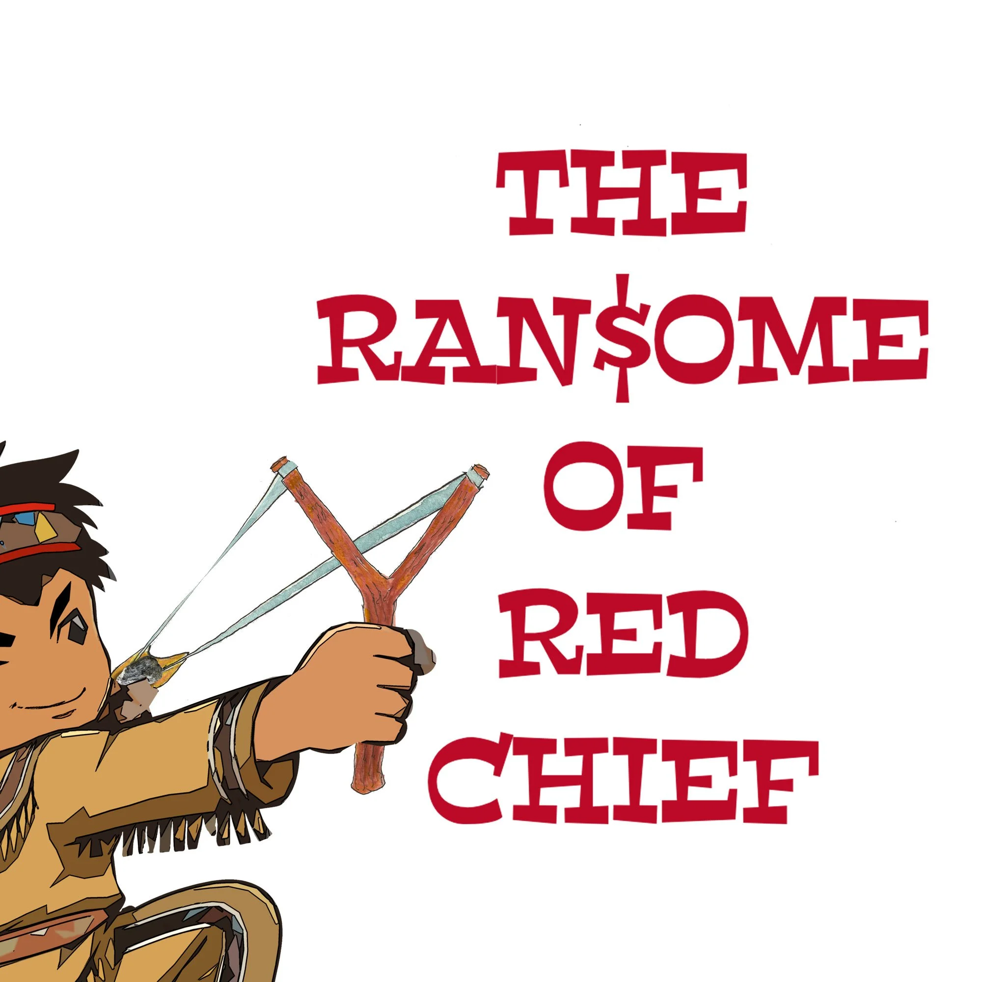 THE RANSOM OF RED CHIEF, Adaptation for Theater
