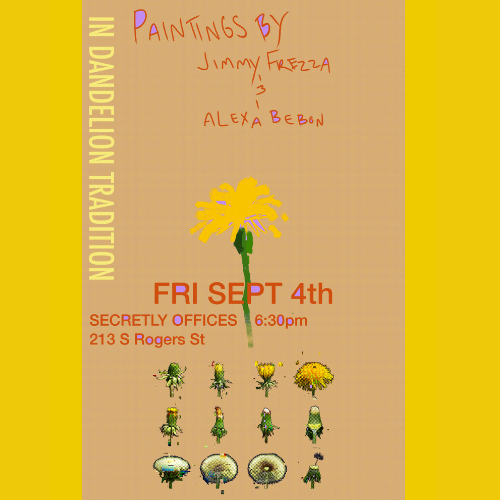 In Dandelion Tradition: Paintings by Jimmy Frezza &amp; Alexa Bebon