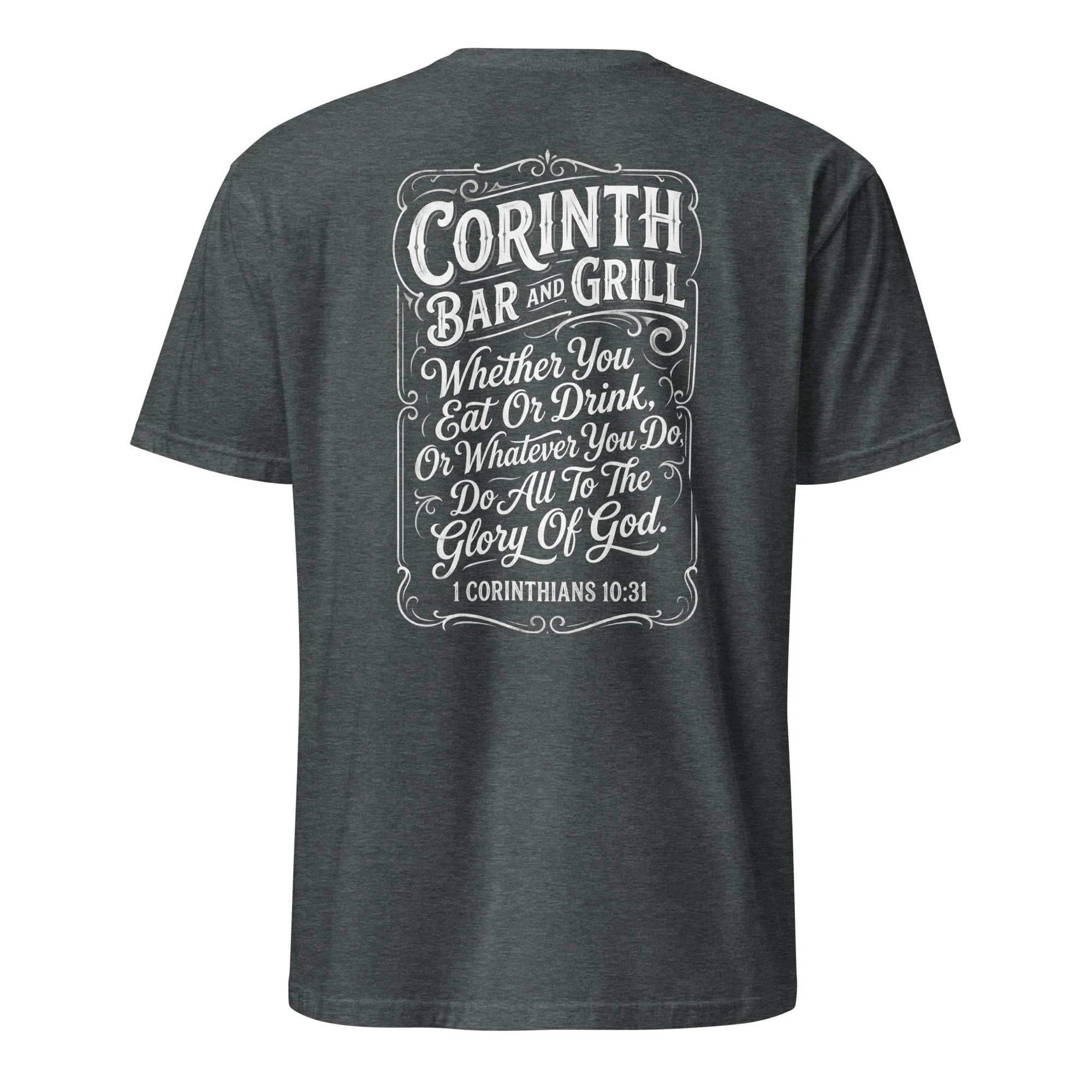 Dark heather Christian shirt with vintage tavern-style Corinth Bar and Grill design and 1 Corinthians 10:31, back view