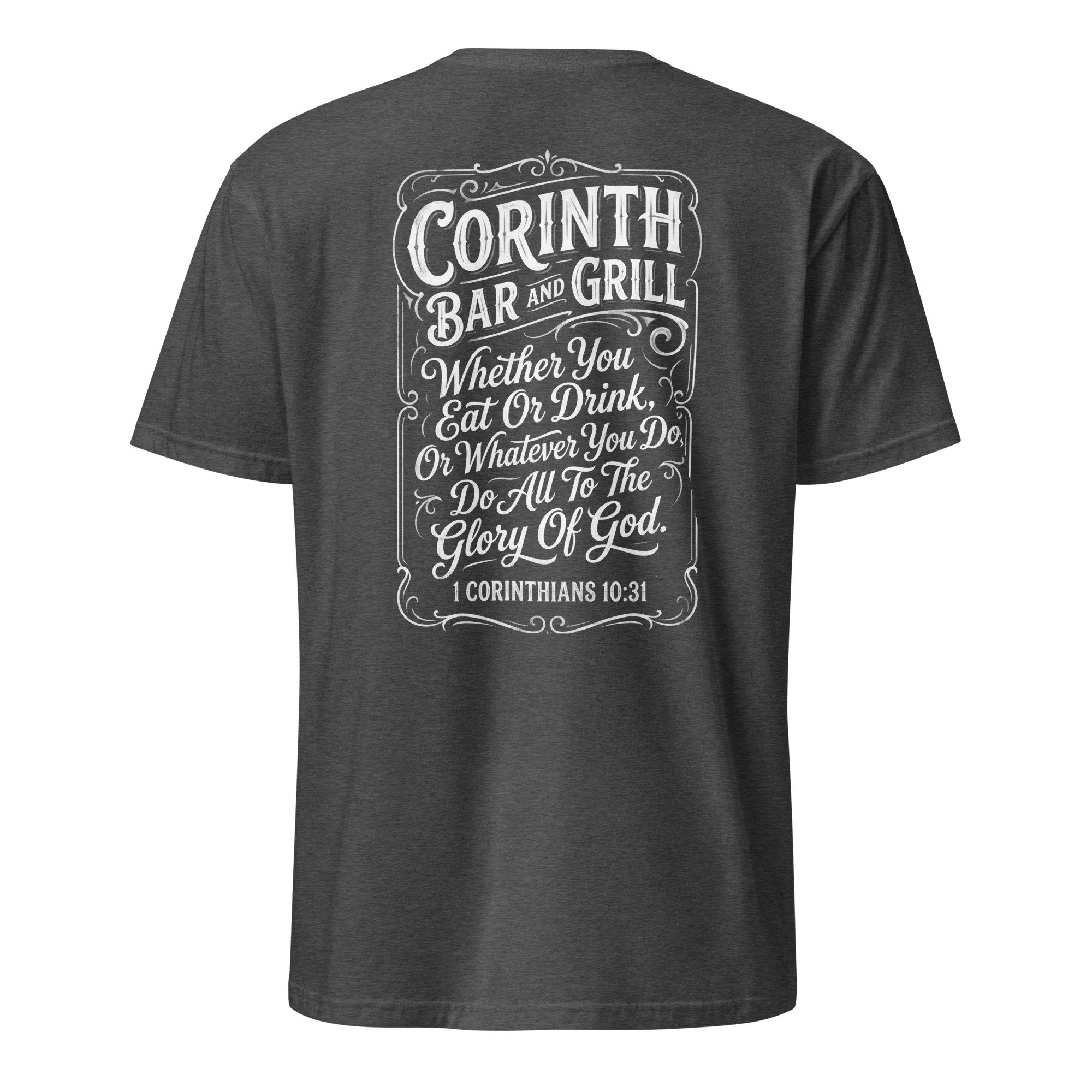 Dark heather grey Christian shirt with vintage tavern-style Corinth Bar and Grill design and 1 Corinthians 10:31, back view